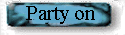 Party on